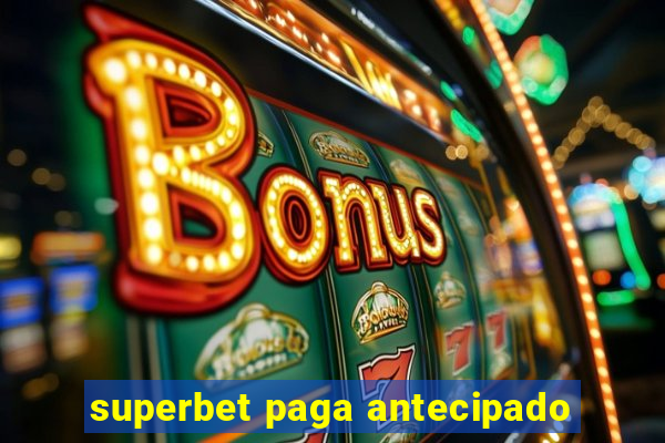 superbet paga antecipado